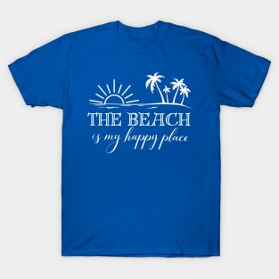 The Beach is My Happy Place -Beach Lovers T-Shirt